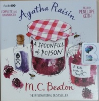 Agatha Raisin and A Spoonful of Poison written by M.C. Beaton performed by Penelope Keith on CD (Unabridged)